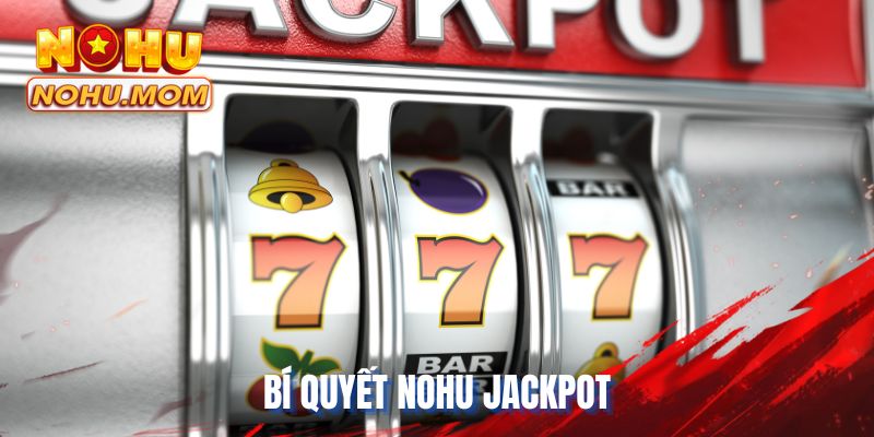 Bí Quyết NOHU Jackpot