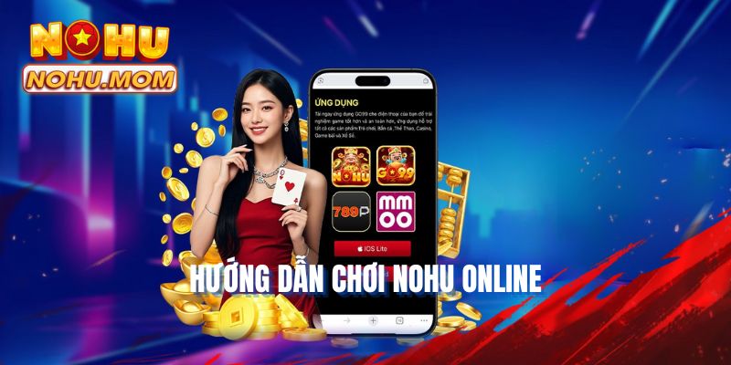 Hướng Dẫn Chơi NOHU Online