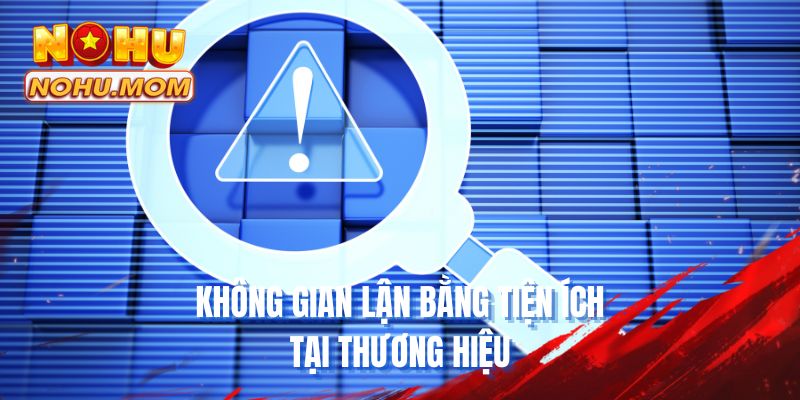 Không gian lận bằng tiện ích tại thương hiệu